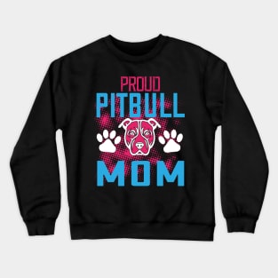 Proud Pitbull Mom Crewneck Sweatshirt